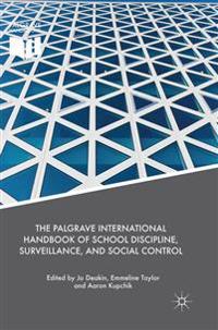 The Palgrave International Handbook of School Discipline, Surveillance, and Social Control