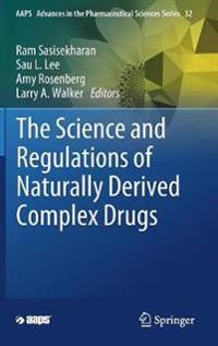 The Science and Regulations of Naturally Derived Complex Drugs