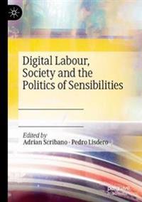 Bokomslag för "Digital Labour, Society and the Politics of Sensibilities"