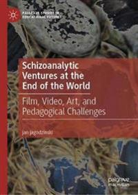Bokomslag för "Schizoanalytic Ventures at the End of the World"