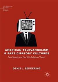 American Televangelism and Participatory Cultures