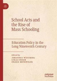 Bokomslag för "School Acts and the Rise of Mass Schooling"
