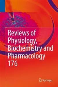 Reviews of Physiology, Biochemistry and Pharmacology 176