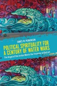 Bokomslag för "Political Spirituality for a Century of Water Wars"