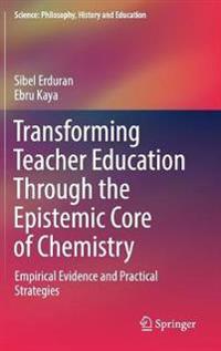 Bokomslag för "Transforming Teacher Education Through the Epistemic Core of Chemistry"