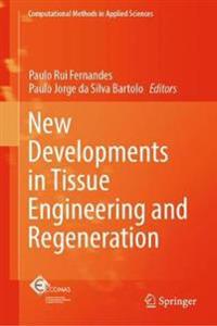 New Developments in Tissue Engineering and Regeneration