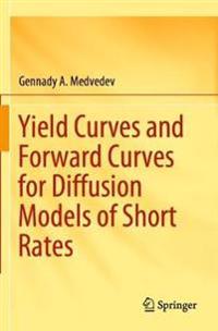 Bokomslag för "Yield Curves and Forward Curves for Diffusion Models of Short Rates"
