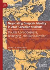 Negotiating Diasporic Identity in Arab-Canadian Students