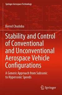 Stability and Control of Conventional and Unconventional Aerospace Vehicle Configurations