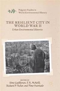 The Resilient City in World War II