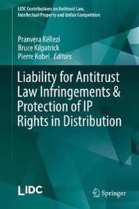 Bokomslag för "Liability for Antitrust Law Infringements & Protection of IP Rights in Distribution"
