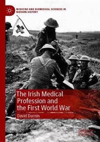 The Irish Medical Profession and the First World War