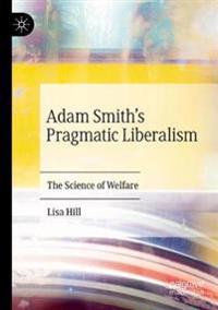 Adam Smith’s Pragmatic Liberalism