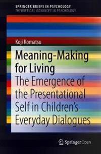 Meaning-Making for Living