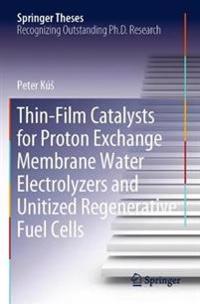 Bokomslag för "Thin-Film Catalysts for Proton Exchange Membrane Water Electrolyzers and Unitized Regenerative Fuel Cells"