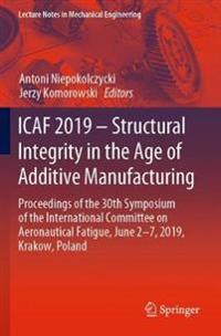Bokomslag för "ICAF 2019 – Structural Integrity in the Age of Additive Manufacturing"