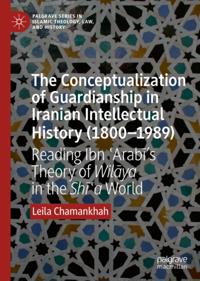Conceptualization of Guardianship in Iranian Intellectual History (1800-1989)