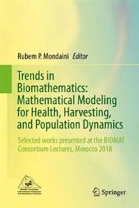 Trends in Biomathematics: Mathematical Modeling for Health, Harvesting, and Population Dynamics