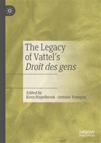 Bokomslag för "The Legacy of Vattel's Droit des gens"
