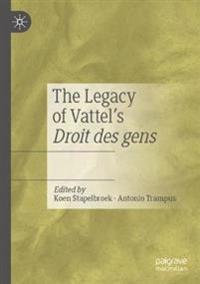The Legacy of Vattel's Droit des gens