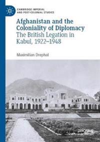 Bokomslag för "Afghanistan and the Coloniality of Diplomacy"