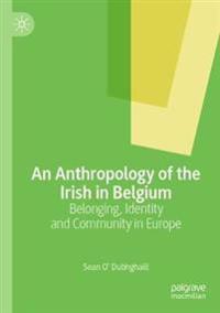 Bokomslag för "An Anthropology of the Irish in Belgium"