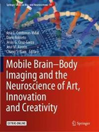 Bokomslag för "Mobile Brain-Body Imaging and the Neuroscience of Art, Innovation and Creativity"