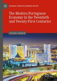 Modern Portuguese Economy in the Twentieth and Twenty-First Centuries