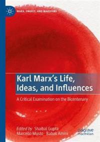 Karl Marx’s Life, Ideas, and Influences