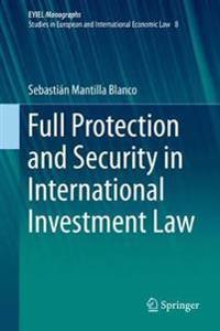 Bokomslag för "Full Protection and Security in International Investment Law"