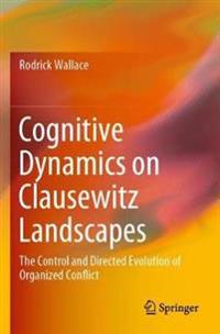 Cognitive Dynamics on Clausewitz Landscapes