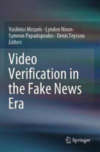 Bokomslag för "Video Verification in the Fake News Era"
