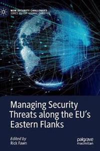 Managing Security Threats along the EU’s Eastern Flanks