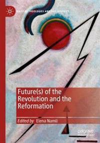 Kirjan kansi "Future(s) of the Revolution and the Reformation"