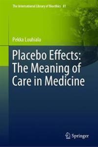 Placebo Effects: The Meaning of Care in Medicine