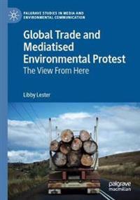 Global Trade and Mediatised Environmental Protest