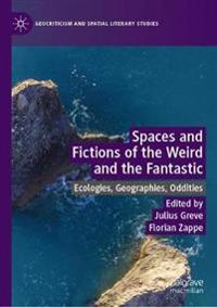 Bokomslag för "Spaces and Fictions of the Weird and the Fantastic"
