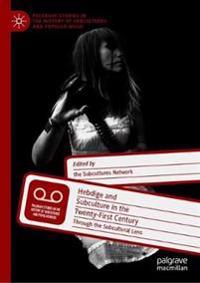 Hebdige and Subculture in the Twenty-First Century