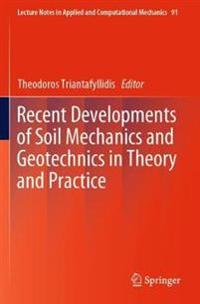 Recent Developments of Soil Mechanics and Geotechnics in Theory and Practice