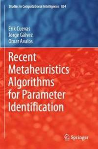 Recent Metaheuristics Algorithms for Parameter Identification