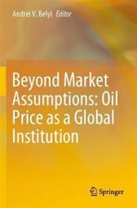 Beyond Market Assumptions: Oil Price as a Global Institution