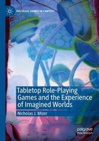 Tabletop Role-Playing Games and the Experience of Imagined Worlds