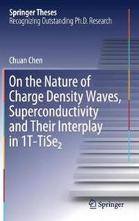 Bokomslag for "On the Nature of Charge Density Waves, Superconductivity and Their Interplay in 1T-TiSe2"