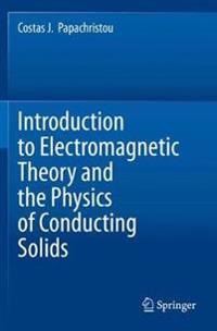 Bokomslag for "Introduction to Electromagnetic Theory and the Physics of Conducting Solids"