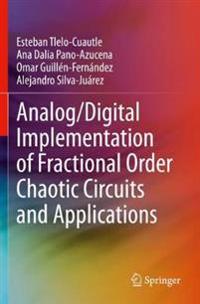 Bokomslag för "Analog/Digital Implementation of Fractional Order Chaotic Circuits and Applications"