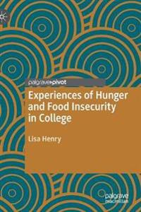 Experiences of Hunger and Food Insecurity in College