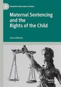 Bokomslag för "Maternal Sentencing and the Rights of the Child"