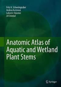 Bokomslag för "Anatomic Atlas of Aquatic and Wetland Plant Stems"