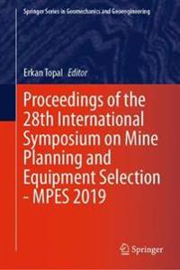 Bokomslag för "Proceedings of the 28th International Symposium on Mine Planning and Equipment Selection - MPES 2019"