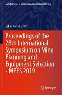 Bokomslag för "Proceedings of the 28th International Symposium on Mine Planning and Equipment Selection - MPES 2019"